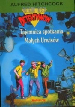 Przygody trzech detektywów Tajemnica spotkania małych urwisów