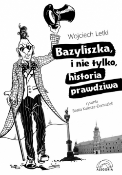Bazyliszka i nie tylko, historia prawdziwa