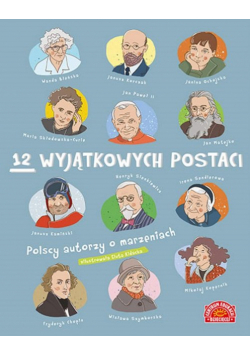 12 wyjątkowych postaci Polscy autorzy o marzeniach