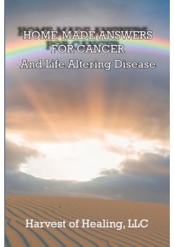 Home-Made Answers For Cancer
