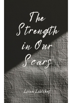 The Strength in Our Scars