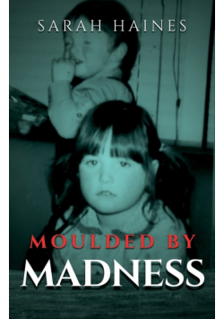 Moulded By Madness