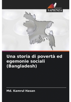 Una storia di povertà ed egemonie sociali (Bangladesh)