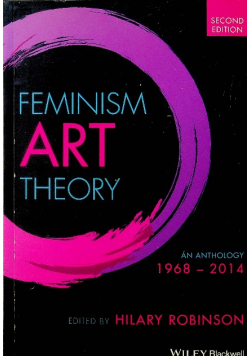 Feminism Art Theory An Anthology 1968 - 2014