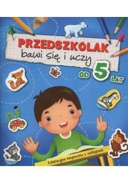 Przedszkolak bawi się i uczy od 5 lat