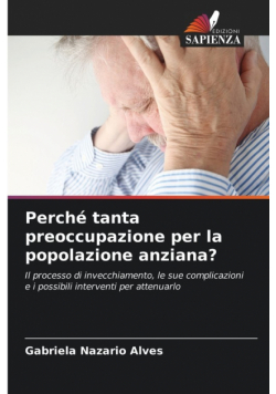 Perché tanta preoccupazione per la popolazione anziana?