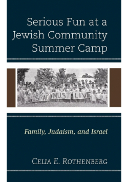 Serious Fun at a Jewish Community Summer Camp