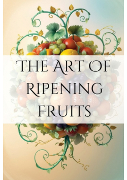 The Art of Ripening Fruits