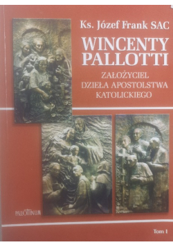 Wincenty Pallotti założyciel dzieła apostolstwa katolickiego