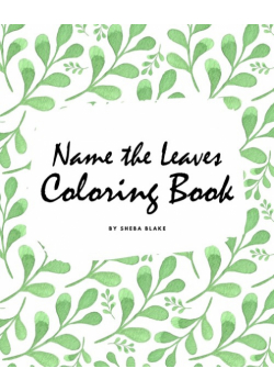 Name the Leaves Coloring Book for Children (8x10 Coloring Book / Activity Book)