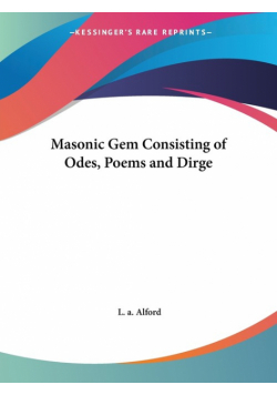 Masonic Gem Consisting of Odes, Poems and Dirge