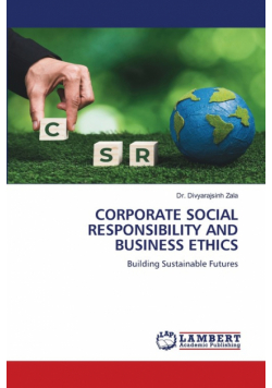 Corporate Social Responsibility And Business Ethics
