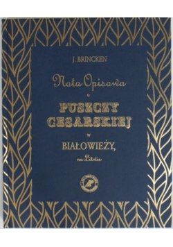 Nota Opisowa O Puszczy Cesarskiej W Białowieży na Litwie