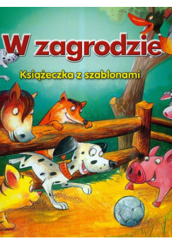 W zagrodzie Książeczka z szablonami