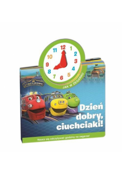 Stacyjkowo Jak w zegarku Dzień dobry, ciuchciaki!