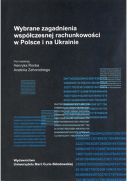 Ronek Henryk (red.) - Wybrane zagadnienia współczesnej rachunkowości w Polsce i na Ukrainie