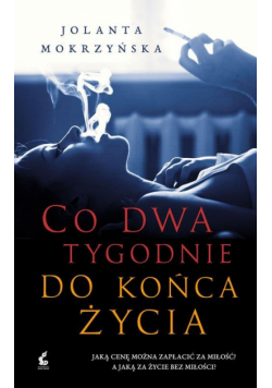 Co dwa tygodnie do końca życia