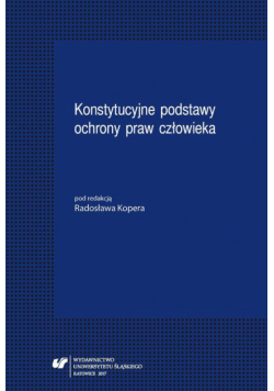 Konstytucyjne podstawy ochrony praw człowieka