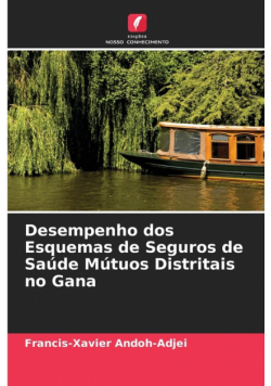 Desempenho dos Esquemas de Seguros de Saúde Mútuos Distritais no Gana