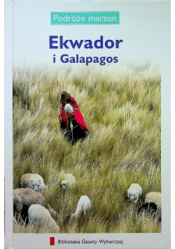 Podróże marzeń Tom 20 Ekwador i Galapagos