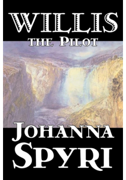 Willis the Pilot by Johanna Spyri, Fiction, Historical