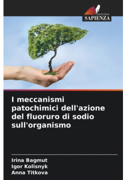 I meccanismi patochimici dell'azione del fluoruro di sodio sull'organismo