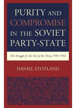 Purity and Compromise in the Soviet Party-State