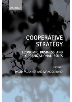 Cooperative Strategy Economic Business and Organizational Issues