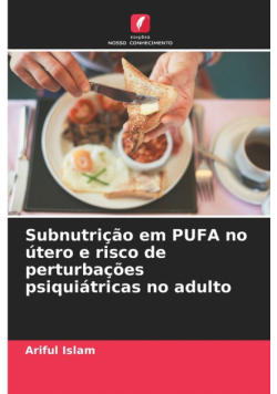 Subnutrição em PUFA no útero e risco de perturbações psiquiátricas no adulto