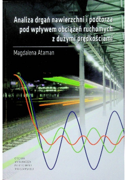 Analiza drgań nawierzchni i podtorza pod wpływem obciążeń ruchomych z dużymi prędkościami
