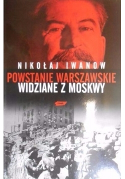 Powstanie Warszawskie widziane z Moskwy