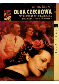 Olga Czechowa Czy ulubiona aktorka Hitlera była rosyjskim szpiegiem