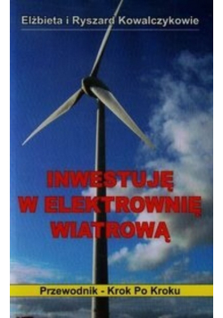 Inwestuję w elektrownię wiatrową Przewodnik krok po kroku