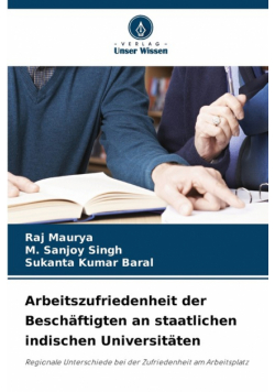 Arbeitszufriedenheit der Beschäftigten an staatlichen indischen Universitäten