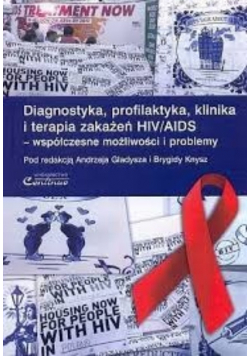 Diagnostyka profilaktyka klinika i terapia zakażeń HIV / AIDS