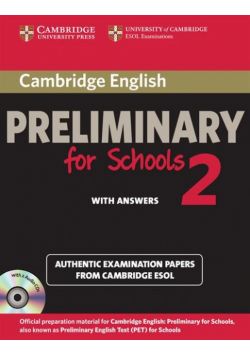 Cambridge English Preliminary for Schools 2 Authentic examination papers with answers + 2CD