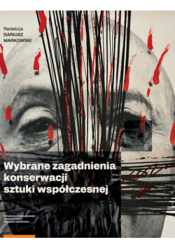 Wybrane zagadnienia z konserwacji sztuki współczesnej