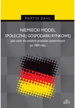 Niemiecki model społecznej gospodarki rynkowej jako wzór dla polskich przemian systemowych po 1989 roku