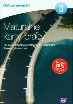 Oblicza geografii 3 Maturalne karty pracy Zakres rozszerzony