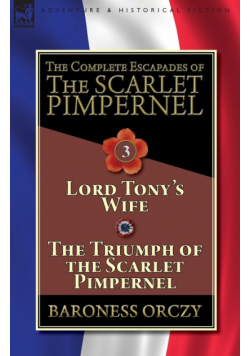 The Complete Escapades of The Scarlet Pimpernel-Volume 3