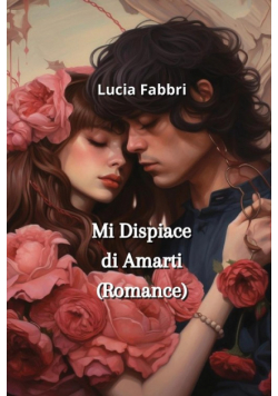 Mi Dispiace di Amarti (Romance)