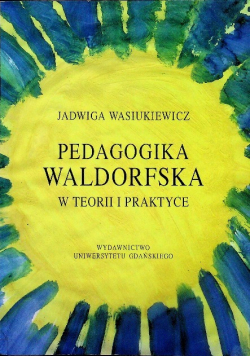 Pedagogika Waldorfska W Teorii Wasiukiewicz