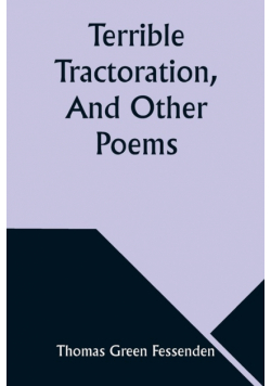Terrible Tractoration, And Other Poems