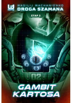 Droga Szamana. Etap 2: Gambit Kartosa