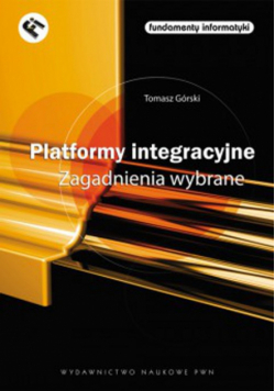Platformy integracyjne Zagadnienia wybrane