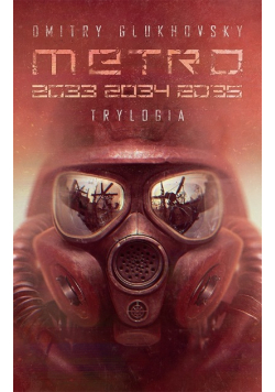 Metro 2033 / 2034 / 2035 Trylogia