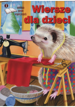 Wiersze dla dzieci 1 Antologia poetów współczesnych