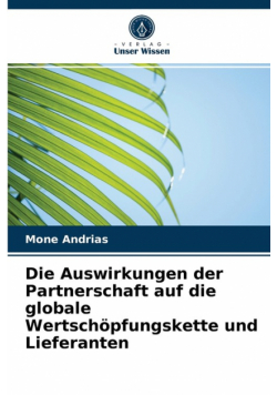 Die Auswirkungen der Partnerschaft auf die globale Wertschöpfungskette und Lieferanten