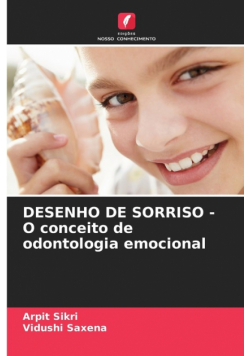 DESENHO DE SORRISO - O conceito de odontologia emocional