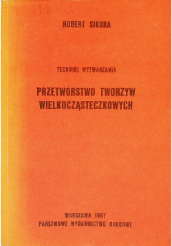 Przetwórstwo tworzyw wielkocząsteczkowych Techniki wytwarzania